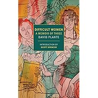 Difficult Women: A Memoir of Three (New York Review Books Classics) Difficult Women: A Memoir of Three (New York Review Books Classics) Paperback Kindle Hardcover