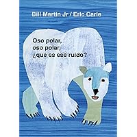 Oso polar, oso polar, ¿qué es ese ruido? (Brown Bear and Friends) (Spanish Edition) Oso polar, oso polar, ¿qué es ese ruido? (Brown Bear and Friends) (Spanish Edition) Board book Kindle Hardcover