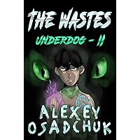The Wastes (Underdog Book #2): LitRPG Series The Wastes (Underdog Book #2): LitRPG Series Kindle Audible Audiobook Paperback Audio CD
