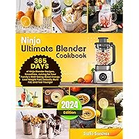 Ninja Ultimate Blender Cookbook: 365 Days of Ninja Blender Recipes, Smoothies, Juicing for Your Family's Well-being, Boost Energy, Lose Weight Fast, Detoxify, Burn Fat, and Feel Younger Ninja Ultimate Blender Cookbook: 365 Days of Ninja Blender Recipes, Smoothies, Juicing for Your Family's Well-being, Boost Energy, Lose Weight Fast, Detoxify, Burn Fat, and Feel Younger Kindle Hardcover Paperback