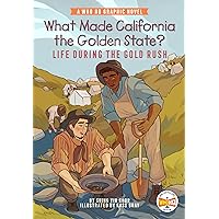 What Made California the Golden State?: Life During the Gold Rush: A Who HQ Graphic Novel (Who HQ Graphic Novels) What Made California the Golden State?: Life During the Gold Rush: A Who HQ Graphic Novel (Who HQ Graphic Novels) Paperback Kindle Hardcover