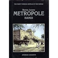 Sofitel Metropole Hanoi (The Most Famous Hotels in the World Series) Sofitel Metropole Hanoi (The Most Famous Hotels in the World Series) Hardcover