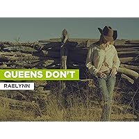 Queens Don't in the Style of RaeLynn