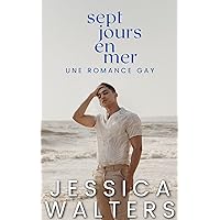 Sept jours en mer: une romance gay (French Edition) Sept jours en mer: une romance gay (French Edition) Kindle Paperback