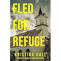 Fled for Refuge Fled for Refuge Kindle Paperback