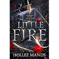 Little Fire: A Fantasy Romance (Warriors of the Five Realms Book 1) Little Fire: A Fantasy Romance (Warriors of the Five Realms Book 1) Kindle Audible Audiobook Paperback Hardcover Audio CD