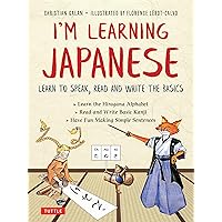 I'm Learning Japanese!: Learn to Speak, Read and Write the Basics I'm Learning Japanese!: Learn to Speak, Read and Write the Basics Paperback Kindle