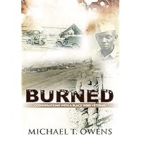 Burned: Conversations with a Black WWII Veteran Burned: Conversations with a Black WWII Veteran Kindle Paperback