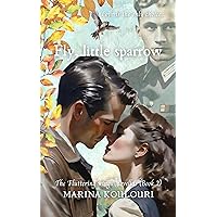 Fly, little Sparrow: A tale of bravery and love in a Historical Fiction Romance of WWII Paris. (Fluttering Wings Novellas) Fly, little Sparrow: A tale of bravery and love in a Historical Fiction Romance of WWII Paris. (Fluttering Wings Novellas) Kindle Paperback