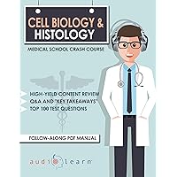 Cell Biology and Histology - Medical School Crash Course (Medical School Crash Courses)