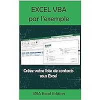 VBA Excel par l'exemple: Créez votre liste de contacts sous Excel (VBA Exel par l'exemple) (French Edition) VBA Excel par l'exemple: Créez votre liste de contacts sous Excel (VBA Exel par l'exemple) (French Edition) Kindle Paperback