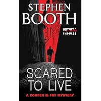 Scared to Live (Cooper & Fry Mysteries Book 7) Scared to Live (Cooper & Fry Mysteries Book 7) Kindle Hardcover Paperback Mass Market Paperback