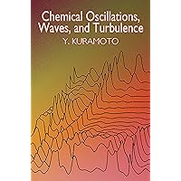 Chemical Oscillations, Waves, and Turbulence (Dover Books on Chemistry) Chemical Oscillations, Waves, and Turbulence (Dover Books on Chemistry) Paperback Kindle Hardcover