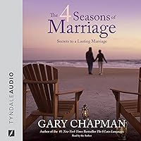 The 4 Seasons of Marriage: Secrets to a Lasting Marriage The 4 Seasons of Marriage: Secrets to a Lasting Marriage Audible Audiobook Paperback Kindle Hardcover Audio CD