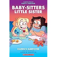 Karen's Sleepover: A Graphic Novel (Baby-Sitters Little Sister #8) (Baby-Sitters Little Sister Graphix) Karen's Sleepover: A Graphic Novel (Baby-Sitters Little Sister #8) (Baby-Sitters Little Sister Graphix) Paperback Kindle Hardcover