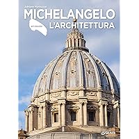 Michelangelo. L’architettura (Italian Edition) Michelangelo. L’architettura (Italian Edition) Kindle Paperback