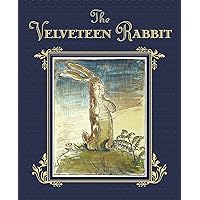 The Velveteen Rabbit: The Classic Children's Book The Velveteen Rabbit: The Classic Children's Book Hardcover Kindle Paperback
