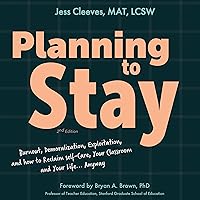 Planning to Stay: Burnout, Demoralization, Exploitation, and How to Reclaim Self-Care, Your Classroom, and Your Life...Anyway Planning to Stay: Burnout, Demoralization, Exploitation, and How to Reclaim Self-Care, Your Classroom, and Your Life...Anyway Audible Audiobook Paperback Kindle