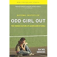 Odd Girl Out: The Hidden Culture of Aggression in Girls Odd Girl Out: The Hidden Culture of Aggression in Girls Kindle Audible Audiobook Hardcover Paperback Audio CD