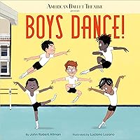 Boys Dance! (American Ballet Theatre) Boys Dance! (American Ballet Theatre) Hardcover Kindle
