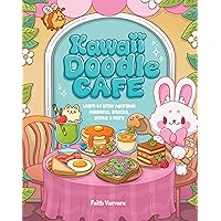 Kawaii Doodle Café: Learn to Draw Adorable Desserts, Snacks, Drinks & More (Kawaii Doodle, 8) Kawaii Doodle Café: Learn to Draw Adorable Desserts, Snacks, Drinks & More (Kawaii Doodle, 8) Paperback Kindle
