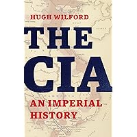 The CIA: An Imperial History The CIA: An Imperial History Hardcover Kindle