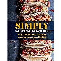 Simply: Easy everyday dishes from the bestselling author of Persiana Simply: Easy everyday dishes from the bestselling author of Persiana Hardcover Kindle