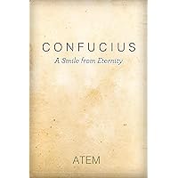 Confucius: A Smile from Eternity Confucius: A Smile from Eternity Kindle