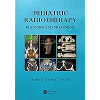 Pediatric Radiotherapy Planning and Treatment Pediatric Radiotherapy Planning and Treatment Kindle Hardcover