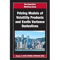 Pricing Models of Volatility Products and Exotic Variance Derivatives (Chapman and Hall/CRC Financial Mathematics Series) Pricing Models of Volatility Products and Exotic Variance Derivatives (Chapman and Hall/CRC Financial Mathematics Series) Paperback Kindle Hardcover