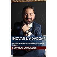 Inovar & Advogar: Estratégias Vencedoras para o Advogado Empreendedor Moderno (Portuguese Edition) Inovar & Advogar: Estratégias Vencedoras para o Advogado Empreendedor Moderno (Portuguese Edition) Kindle