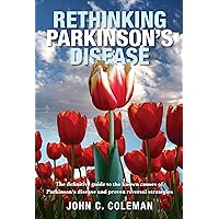 Rethinking Parkinson's Disease: The definitive guide to the known causes of Parkinson's disease and proven reversal strategies Rethinking Parkinson's Disease: The definitive guide to the known causes of Parkinson's disease and proven reversal strategies Paperback Kindle