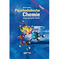 Psychedelische Chemie: Aspekte psychoaktiver Moleküle (German Edition) Psychedelische Chemie: Aspekte psychoaktiver Moleküle (German Edition) Kindle
