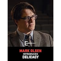 Mark Olsen introduces Delicacy