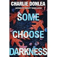Some Choose Darkness (A Rory Moore/Lane Phillips Novel Book 1)