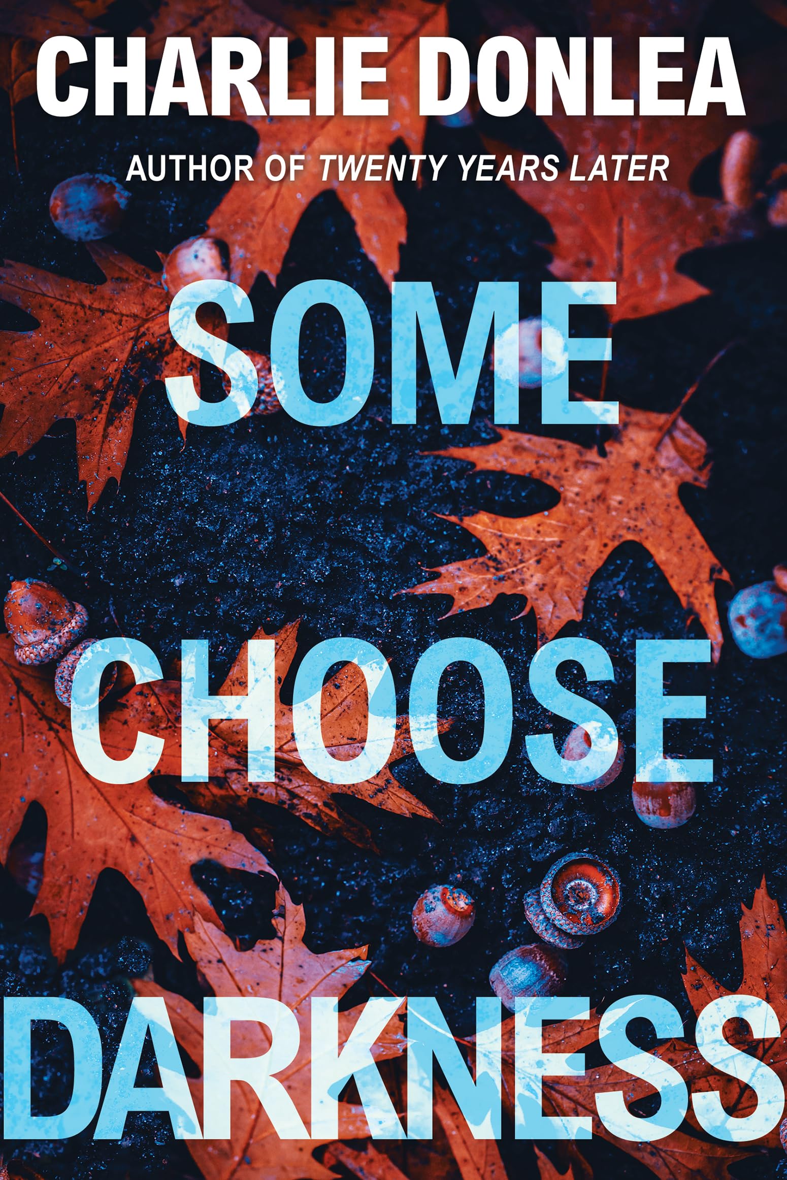 Some Choose Darkness (A Rory Moore/Lane Phillips Novel Book 1)