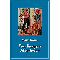 Tom Sawyers Abenteuer (German Edition) Tom Sawyers Abenteuer (German Edition) Audible Audiobook Hardcover Kindle Paperback Audio CD Pocket Book