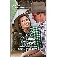 His Christmas Cowgirl: A Clean and Uplifting Romance (Three Springs, Texas Book 5) His Christmas Cowgirl: A Clean and Uplifting Romance (Three Springs, Texas Book 5) Kindle Mass Market Paperback