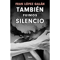 También fuimos silencio (Spanish Edition) También fuimos silencio (Spanish Edition) Kindle Paperback