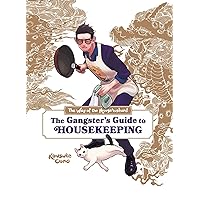 The Way of the Househusband: The Gangster's Guide to Housekeeping The Way of the Househusband: The Gangster's Guide to Housekeeping Hardcover Kindle