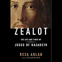 Zealot: The Life and Times of Jesus of Nazareth Zealot: The Life and Times of Jesus of Nazareth Audible Audiobook Paperback Kindle Hardcover Spiral-bound Mass Market Paperback Audio CD