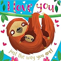 I Love You Just the Way You Are I Love You Just the Way You Are Board book