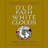 Old Path White Clouds: Walking in the Footsteps of the Buddha Old Path White Clouds: Walking in the Footsteps of the Buddha Audible Audiobook Paperback Kindle Audio CD Hardcover