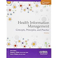 Health Information Management: Concepts, Principles, and Practice Health Information Management: Concepts, Principles, and Practice Paperback
