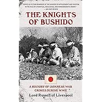 The Knights of Bushido: A History of Japanese War Crimes During World War II The Knights of Bushido: A History of Japanese War Crimes During World War II Paperback Kindle Audible Audiobook