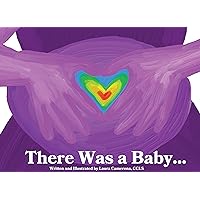 There was a Baby...: A Book for Siblings After a Miscarriage, Stillbirth, or Infant Death There was a Baby...: A Book for Siblings After a Miscarriage, Stillbirth, or Infant Death Kindle Paperback