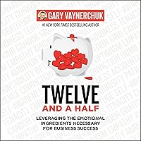 Twelve and a Half: Leveraging the Emotional Ingredients Necessary for Business Success Twelve and a Half: Leveraging the Emotional Ingredients Necessary for Business Success Audible Audiobook Hardcover Kindle Perfect Paperback Audio CD