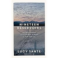 Nineteen Reservoirs: On Their Creation and the Promise of Water for New York City Nineteen Reservoirs: On Their Creation and the Promise of Water for New York City Hardcover Kindle Audible Audiobook Paperback Audio CD