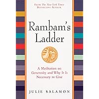Rambam's Ladder: A Meditation on Generosity and Why It Is Necessary to Give Rambam's Ladder: A Meditation on Generosity and Why It Is Necessary to Give Hardcover Kindle
