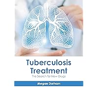 Tuberculosis Treatment: The Search for New Drugs